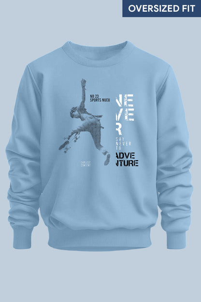 Boyfriend Fit Never Say No Oversized Sweatshirt
