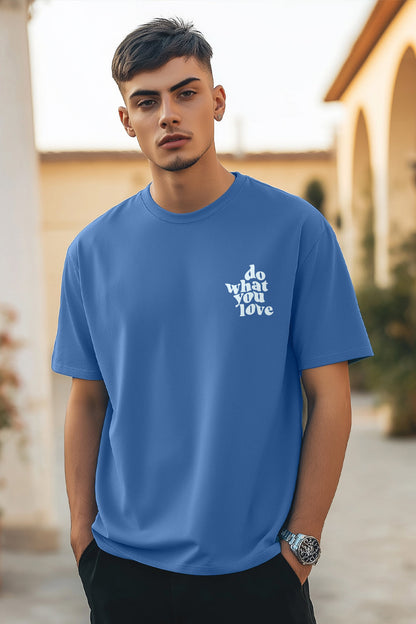 Do what you love Oversized T-Shirt