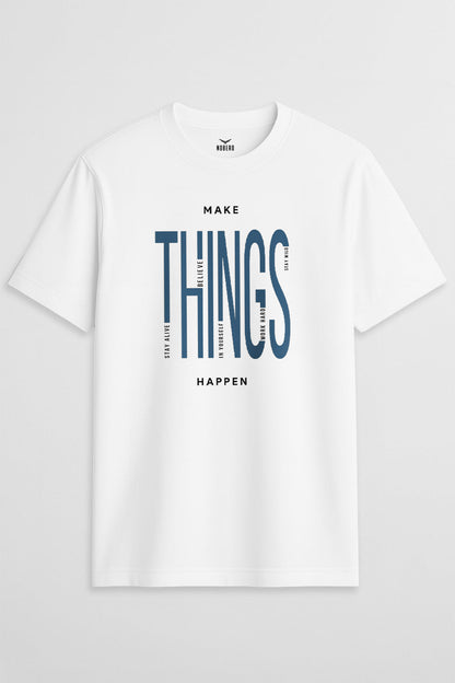 Make Things Happen Classic Fit T-Shirt