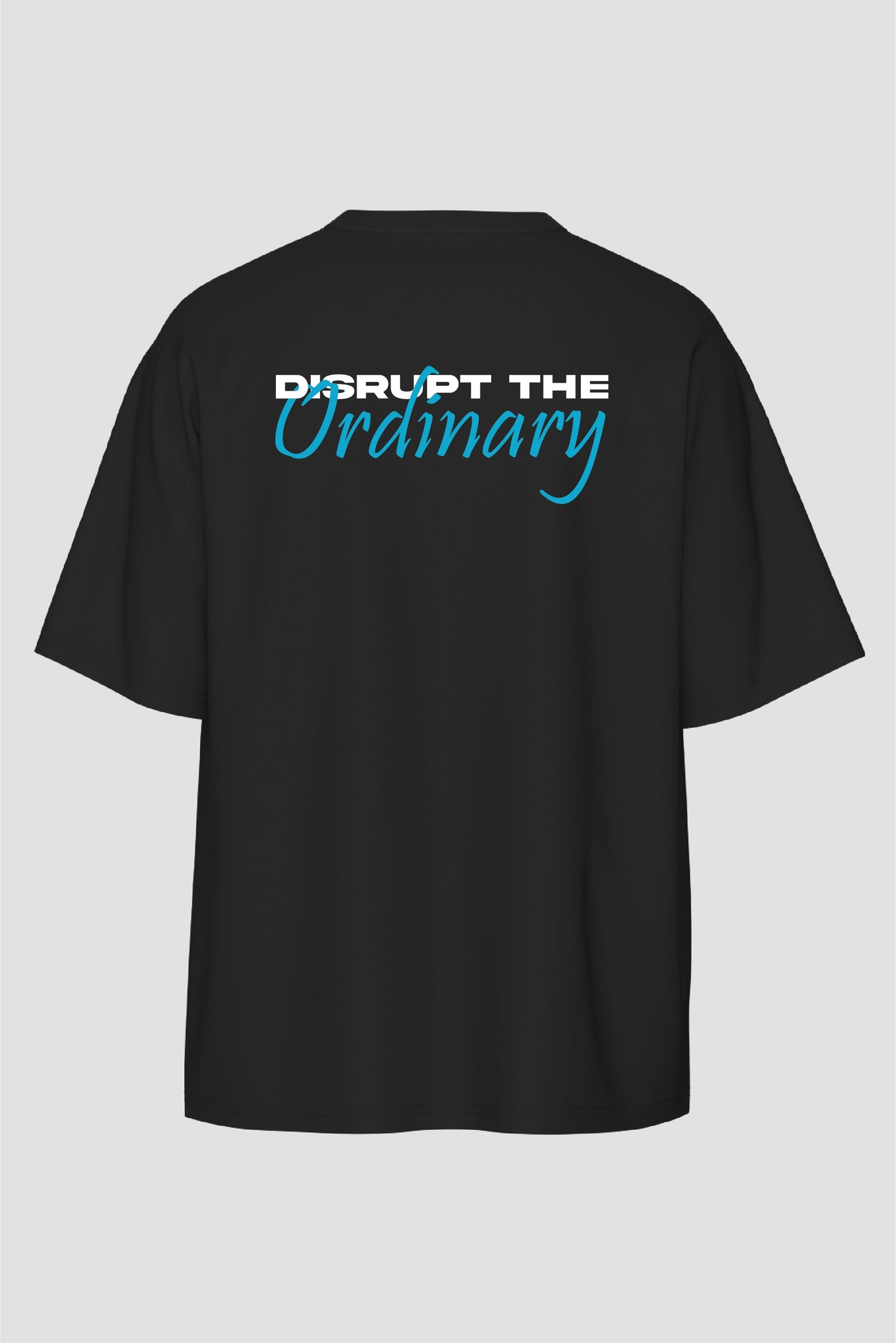 Disrupt the Ordinary Oversized T-Shirt